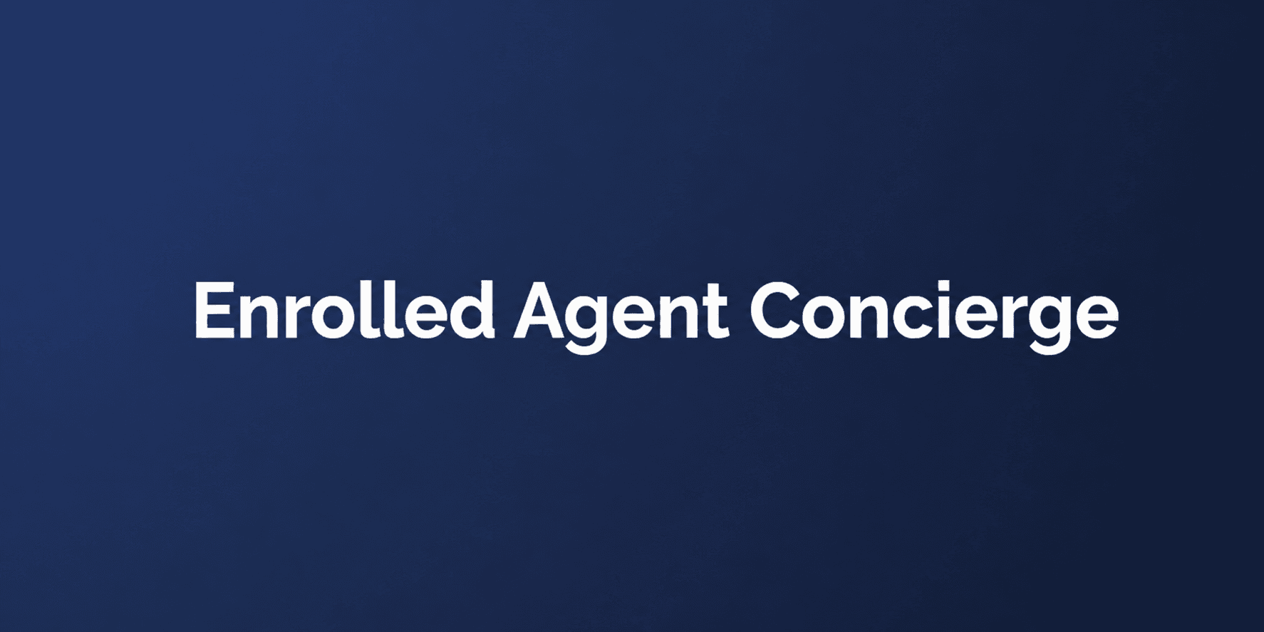 Text graphic displaying "Enrolled Agent Concierge" on a gradient background