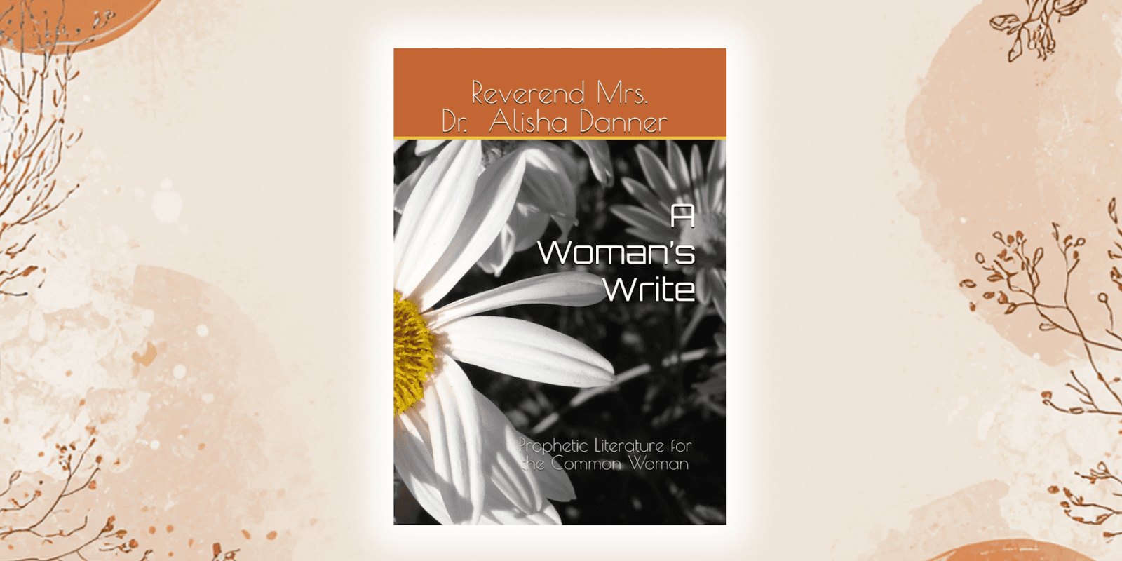 Book cover of "A Woman’s Write" by Reverend Alisha Danner.