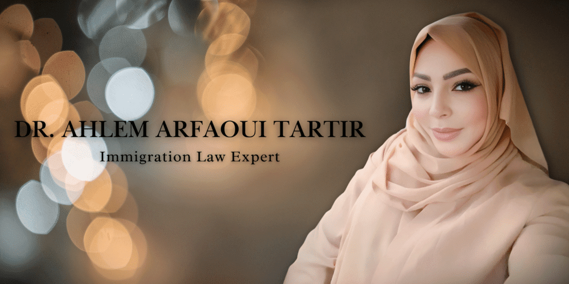Portrait of Dr. Ahlem Arfaoui Tartir, Immigration Law Expert, with soft bokeh background and professional title text.